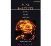Bartlett Plays: 1: Not Talking, My Child, Artefacts, Contractions, Cock (Contemporary Dramatists) (Paperback) Mike Bartlett, (Auteur)