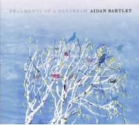 Bartley,Aidan - Fragments of a Daydream
