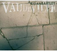 Bartley,Aidan - Vaudeville