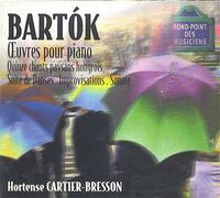 Bartok, Bela - Bartok - Oeuvres pour piano / Quinze chants paysans hongrois / Suites de danses / Improvisations / Sonate