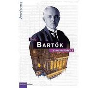 BARTOK, Bela - François Porcile - Bleu Nuit Eds - broché - Biographie