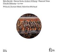 Bartók : Dance Suite, Hillborg : Peacock Tales, Debussy : La mer