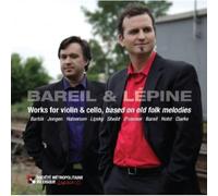 Bartók, Halvorsen, Holst : uvres pour Violon et Violoncelle. Bareil, Lépine. [Import]