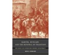 Bartok, Hungary, and the Renewal of Tradition, California Studies in 20th-Century Music David E. Schneider (Auteur)