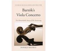 Bartok's Viola Concerto, Studies in Musical Genesis and Structure Donald G. Maurice (Auteur)