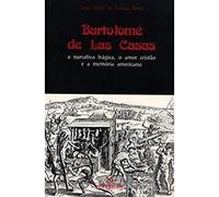 Bartolome De Las Casas - A Narrativa Tragica, O Amor Cristao E A Memor (Em Portuguese do Brasil)