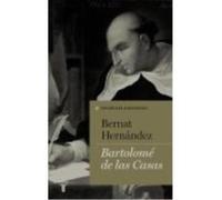 Bartolomé De Las Casas - Bernat Hernández Bernat Hernández (Auteur)