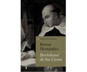 Bartolomé De Las Casas - Bernat Hernández Bernat Hernández (Auteur)