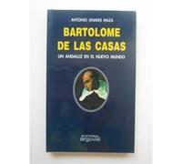 Bartolome De Las Casas, Un Andaluz En El Nuevo Mundo Antonio Linares Maza (Auteur)