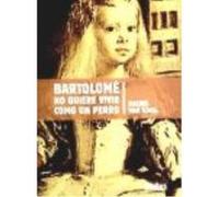 Bartolome No Quiere Vivir Como Un Perro - VAN KOOIJ,RACHEL Van Kooij, Rachel (Auteur)