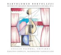 Bartolomeo Bortolazzi - Bartolomeo Bortolazzi: six thèmes avec variations pour Mandoline et Guitare, Op. 10, par Aniello Palomba et Paolino Coppeto