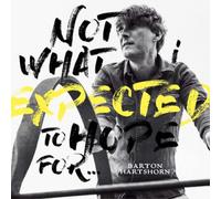 Barton Hartshorn Not What I Expected to Hope For (CD) Album