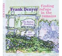 Barton Workshop - Denyer: Finding Refuge in the Remains