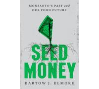 Seed Money: Monsanto's Past and Our Food Future