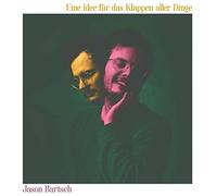 Bartsch,Jason - Eine Idee Für das Klappen Aller Dinge (LP) [Import]
