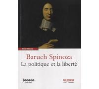 Baruch Spinoza, la politique et la liberté