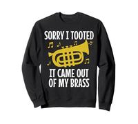 Baryton Player Sorry I Tooted It Came Out Of My Brass Funny Sweatshirt