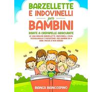 Barzellette E Indovinelli Per Bambini: Risate A Crepapelle Assicurate. Le 1400 Migliori Barzellette, Indovinelli, Colmi, Scioglilingua E Passatempi. Per Bambini Da 8 Anni. Prova A Non Ridere!