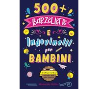 Barzellette per Bambini: 500+ barzellette e indovinelli per bambini per ridere in famiglia, sconfiggere la noia e stimolare la mente