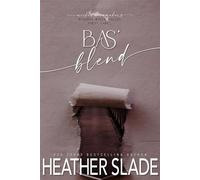 Bas' Blend Wicked Winemakers Russian River Valley First Label - Heather Slade - Sparrow Publishing - ebook (ePub) - Livre