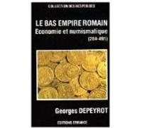 Bas-empire romain Georges Depeyrot (Auteur)