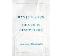 Bas Jan Ader: Death is Elsewhere - [Version Originale] Inconnu (Auteur)