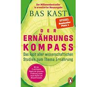 Bas Kast Der Ernährungskompass: Das Fazit aller wissenschaftlichen Studi (Poche)