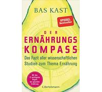 Bas Kast Der Ernährungskompass: Das Fazit aller wissenschaftlichen Studi (Relié)