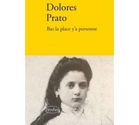 Bas la place y'a personne Dolorès Prato (Auteur)