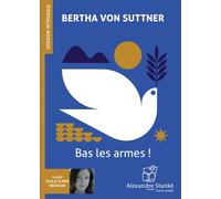 Bas les armes ! 1 CD audio - Bertha Von Suttner - Stanke Alexandre - Texte lu (CD) - Textes lus CD
