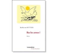 Bas les armes ! - Bertha Von Suttner - Turquoise Eds - broché - Roman