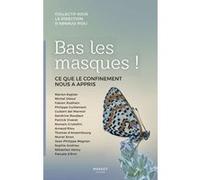 Bas les masques ! - Ce que le confinement nous a appris Marion Kaplan (Auteur), Thomas D'Ansembourg (Auteur), Muriel Siron (Auteur), Jean-Philippe MAGNEN (Auteur), Sophie Andrieu (Auteur), Sébastien H