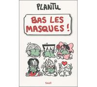 Bas les masques! Dessins de l'année 2009 - Plantu - Seuil - broché - Bande dessinée