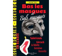 Bas les masques et bals masques - scene de crime en alsace - Michel Turk - Saint-Brice - broché - Roman