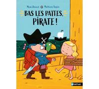 Bas les pattes, pirate ! - Mymi Doinet - Nathan - cartonné - Roman cadet