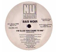 BAS NOIR - BAS NOIR / I'M GLAD YOU CAME TO ME