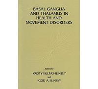Basal Ganglia And Thalamus In Health And Movement Disorders