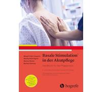 Basale Stimulation® in der Akutpflege: Handbuch für die Pflegepraxis