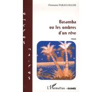 Basamba ou les ombres d'un rêve - Ousmane Paraya Balde - L'harmattan - broché - Essai