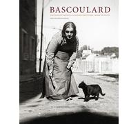 Bascoulard, dessinateur virtuose, clochard magnifique, femme inventée Edition revue et augmentée de 19 lettres inédites et d’une douzaine de dessins inédits - Patrick Martinat - Les Cahiers Dessines -