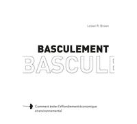 Basculement - Comment Éviter L'effondrement Économique Et Environnemental