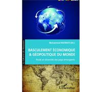 Basculement Économique Et Géopolitique Du Monde - Poids Et Diversité Des Pays Émergents
