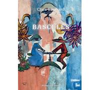 Bascules - Clara Gaymard - L'editeur A Part - broché - Roman