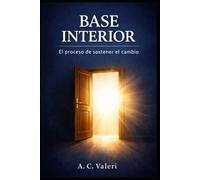 BASE INTERIOR: El proceso de sostener el cambio