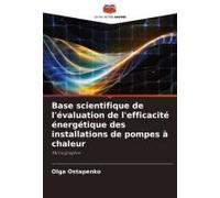 Base Scientifique De L'évaluation De L'efficacité Énergétique Des Installations De Pompes À Chaleur (French Edition)