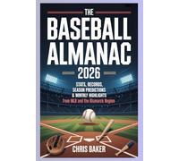 BASEBALL ALMANAC 2026: Stats, Records, Season Predictions & Monthly Highlights from MLB and the Bismarck Region