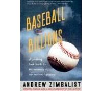 Baseball And Billions: A Probing Look Inside The Business Of Our National Pastime
