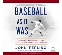 Baseball As It Was: Building Champions Before Free Agency Changed Everything