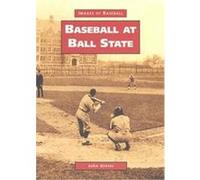 Baseball at Ball State, Images of America Series Johnnie David Gintes (Auteur)