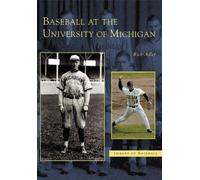 Baseball At The University Of Michigan Mi Images Of Baseball